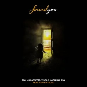 TDK Macassette – Found You ft Visca, Katarina RSA & Asive Mtsolo