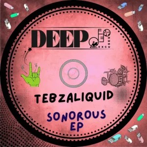EP: TebzaLiquid – Sonorous