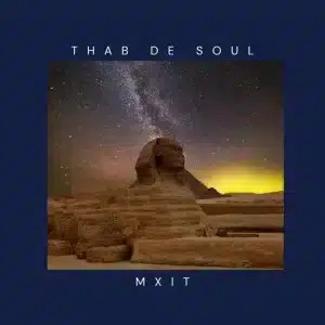 Thab De Soul – Mxit