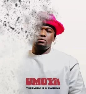 TheologyHD – Umoya ft Swizxle