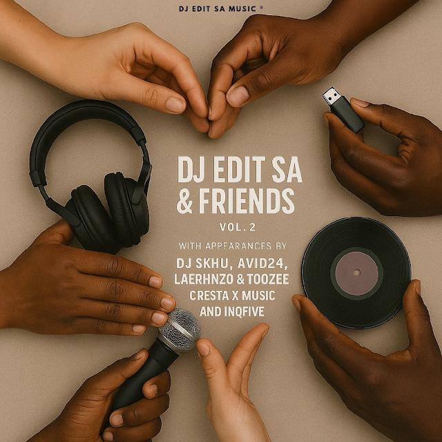 EP: DJ Edit SA – DJ Edit SA & Friends, Vol. 2