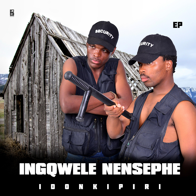EP: INgqwele Ne Nsephe – I DONKIPIRI