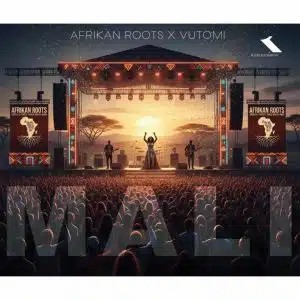EP: Afrikan Roots – Mali ft Vutomi