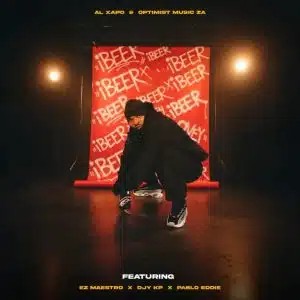 Al Xapo – iBEER ft Optimist Music ZA, Ez Maestro, Djy Kp & Pablo Eddie