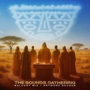 EP: Balcony Mix Africa & Artwork Sounds – The Sounds Gathering