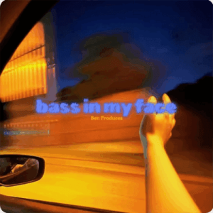 Ben Produces – Bass In My Face