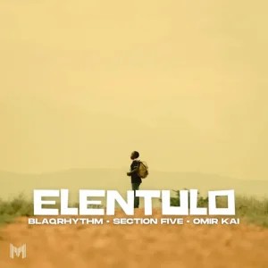 BlaQRhythm – Elentulo ft Section Five & Omir Kai