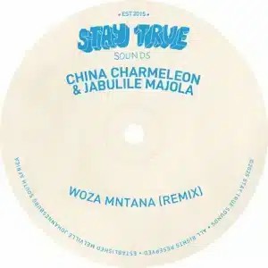 China Charmeleon – Woza Mntana (Remix) ft Jabulile Majola