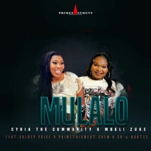 Cyria the Community – Mulalo ft Mbali Zuke, Golden Voice, Primetainment Crew & CK’s Quotes