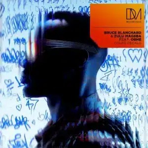 DJ Bruce Blanchard – Coupé Decale ft Zulu Mageba & Obhe