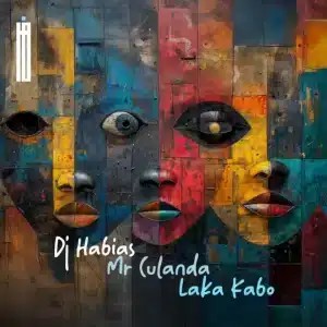 EP: DJ Habias & Mr Culanda – Laka Kabo