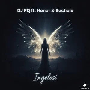 DJ PQ – Ingelosi ft Honor & Buchule