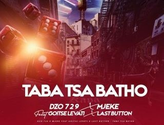 Dzo 729 – Taba Tsa Batho ft Goitse Levati, Last Button & Mjeke