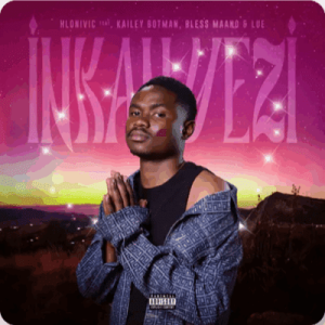 Hlonivic – iNkanyezi ft Kailey Botman, Bless Maano & Lue