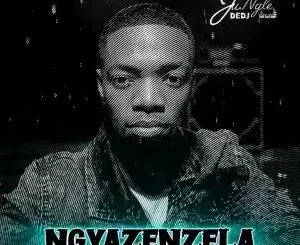 JungleDeDJ – Ngyazenzela