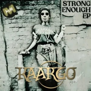 EP: KAARGO – Strong Enough
