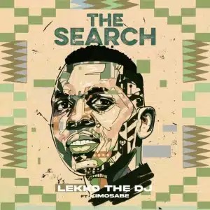 Lekko The DJ – The Search ft Kimosabe