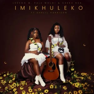 Lesego M – Imikhuleko ft Pale Moloi, Ceeka RSA & Khalil Harrison