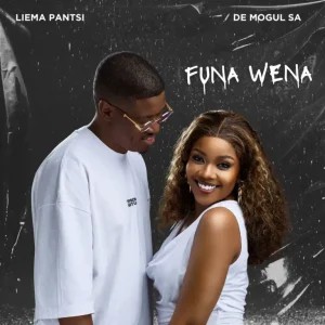 Liema Pantsi – Funa Wena ft De Mogul SA