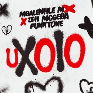 Mbalenhle M – Uxolo ft Zeh McGeba & Funktone