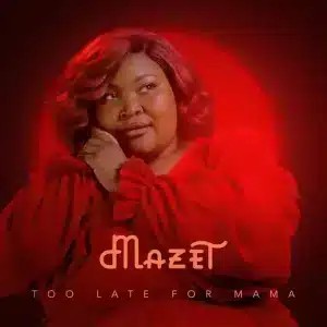 Megadrumz – Too Late For Mama ft Mazet & Tebza Da Guitar