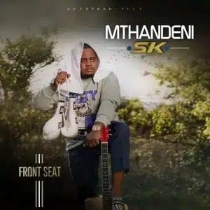EP: Mthandeni SK – Front Seat