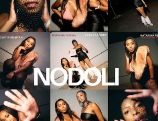 Nirvana Nokwe – Nodoli ft Leandra.Vert, Katarina RSA & Certified Dyan