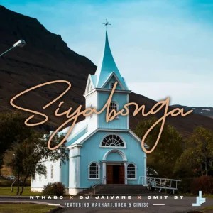 Nthabo – Siyabonga ft DJ Jaivane, Omit ST, Makhanj, Noex & Ciniso
