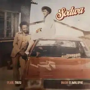 Pearl Thusi – Sodwa ft Ihashi Elimhlophe