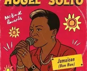 SOLTO – Hugel, SOLTO (Extended Mix) (Jamaican (Bam Bam)