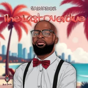 EP: Salvador – The Last Overdue