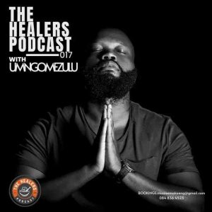UMngomezulu – The Healers Podcast “Show 017” Mix