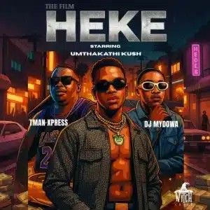 Umthakathi Kush – Heke ft TMan Xpress & DJ Mydowa