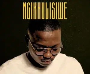 West Rhythm – Ngikhulisiwe ft Bikie