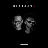 EP: TNK MusiQ – Ask & Receive 3