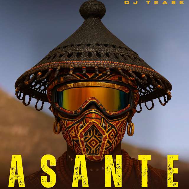 ALBUM: Dj Tease – ASANTE