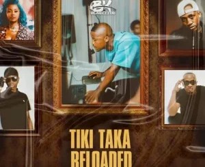BlaQ Kiidd – Tiki Taka Reloaded ft Babes Wodumo, 2woshort, Mgilane & Bhuwa G