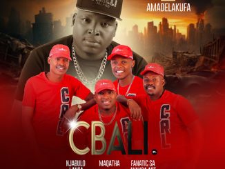 Cbali – Amadelakufa ft Fanatic SA, Maqatha, Njabulo Langa & Ayanda Art