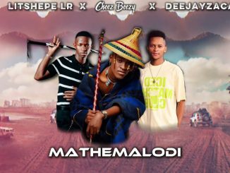 Cheez Beezy – Mathemalodi ft Litshepe Lr & DeejayZaca