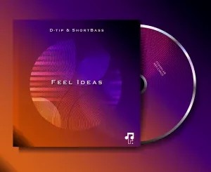 D-tip – Feel Ideas ft ShortBass