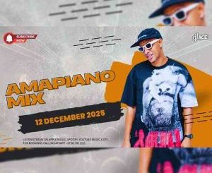 DJ Ace – Amapiano Mix (12 December 2025)