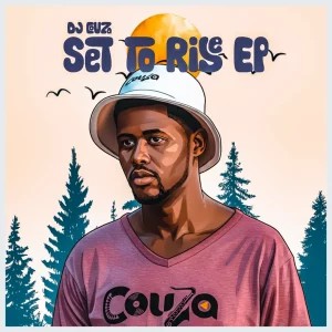 EP: DJ Couza – Set To Rise (Pt 01)