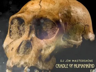 EP: DJ Jim Mastershine – Cradle Of Humankind