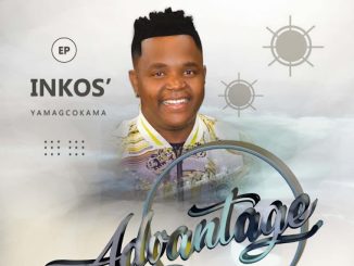 ALBUM: Inkos’Yamagcokama – Advantage