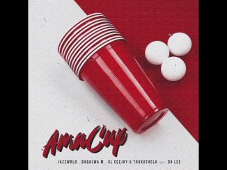 JAZZWRLD – Ama Cup ft Babalwa M, GL_Ceejay,  Thukuthela & Da Lee LS