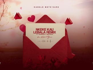 Kabelo Motseare – NKEKE KAU LEBALA REMIX ft Sannere & Sephaka