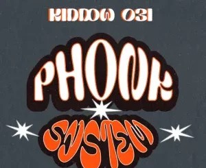 Kiddow 031 – Phonk System ft Sgija Keys & Djy Kilo