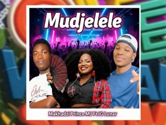 Makhadzi Entertainment – Mudjelele ft Prince MJ & IG Lunar
