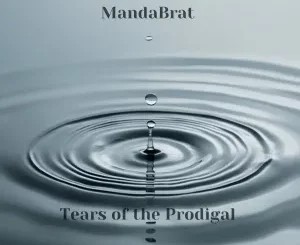 MandaBrat – Tears of the Prodigal