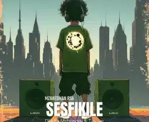 MzakesMan (Rsa) – Sesfikile (MzakesMan Rsa)Remix2025 ft Dladla Mshunqisi & Tipcee